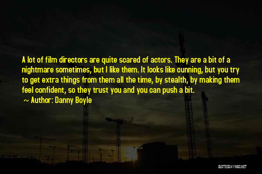 So Cunning Quotes By Danny Boyle