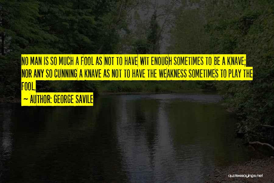 So Cunning Quotes By George Savile