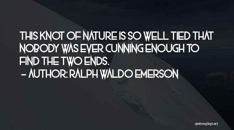 So Cunning Quotes By Ralph Waldo Emerson