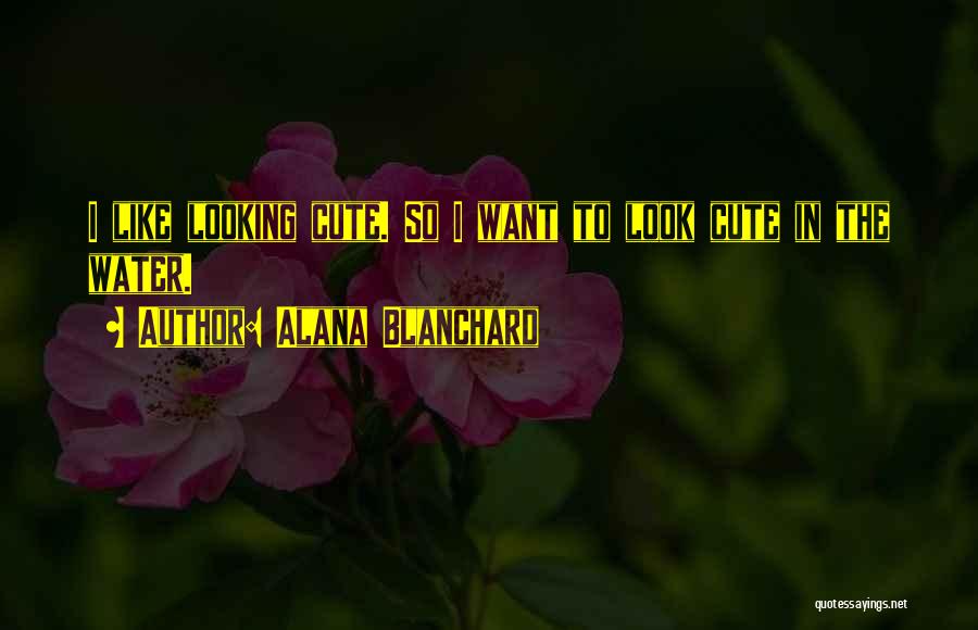 So Cute Quotes By Alana Blanchard