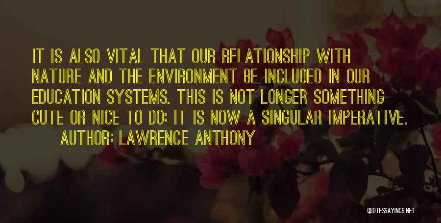 So Cute Relationship Quotes By Lawrence Anthony