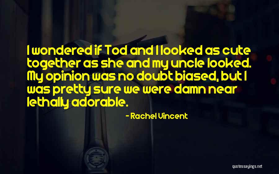 So Cute Together Quotes By Rachel Vincent