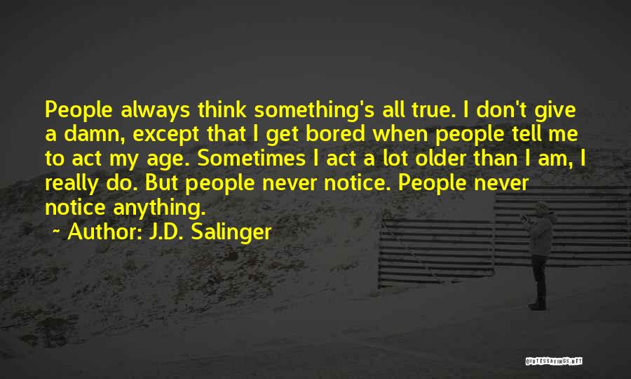 So Damn Bored Quotes By J.D. Salinger