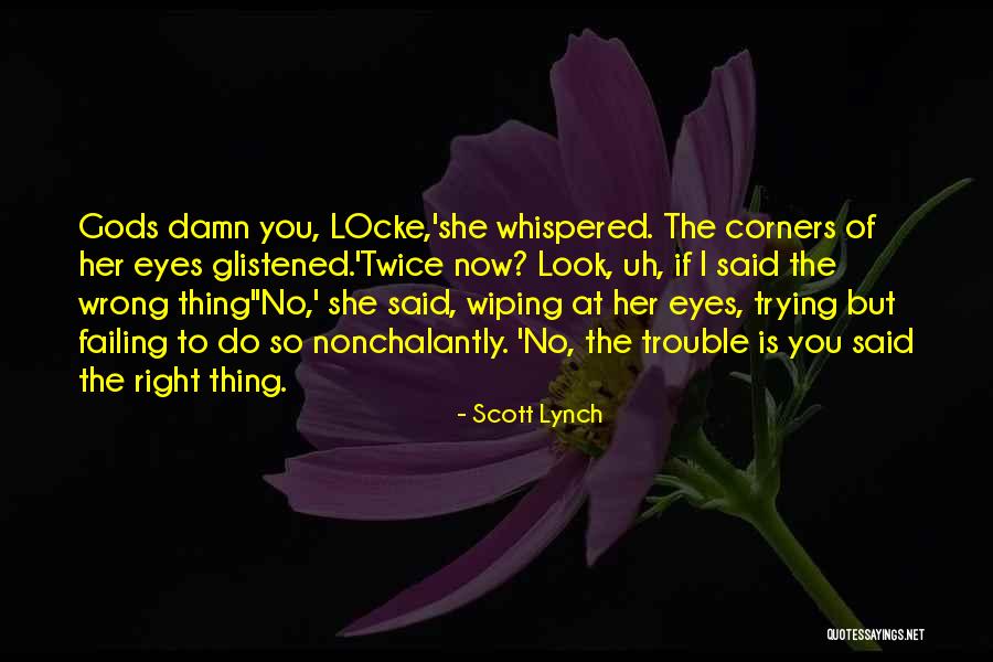 So Damn Right Quotes By Scott Lynch So Damn Right Quotes By Scott Lynch