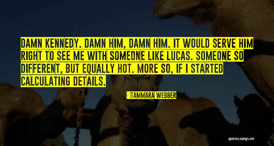So Damn Right Quotes By Tammara Webber So Damn Right Quotes By Tammara Webber