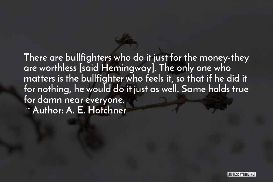 So Damn True Quotes By A. E. Hotchner