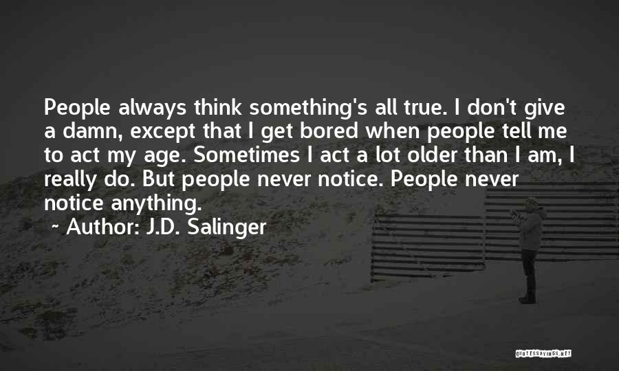 So Damn True Quotes By J.D. Salinger