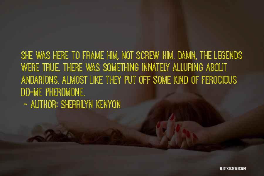 So Damn True Quotes By Sherrilyn Kenyon