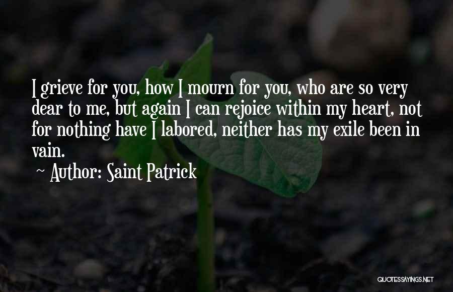 So Dear To My Heart Quotes By Saint Patrick