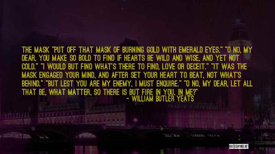 So Dear To My Heart Quotes By William Butler Yeats