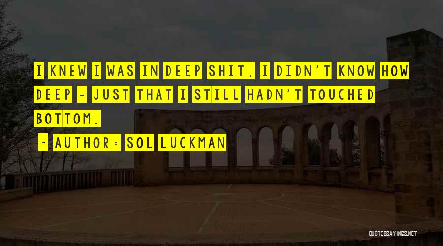 So Deep Funny Quotes By Sol Luckman