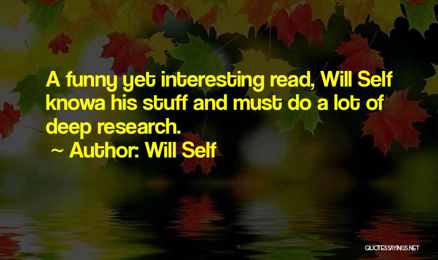 So Deep Funny Quotes By Will Self