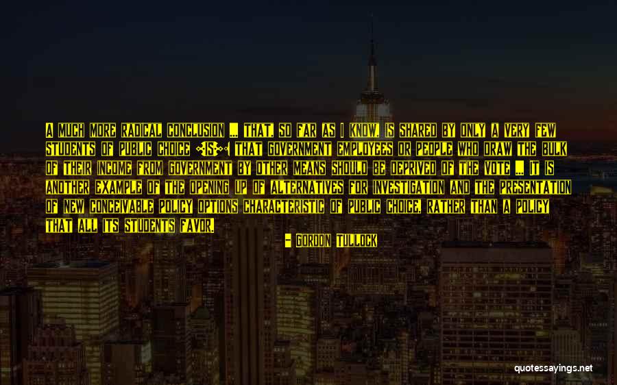 So Deprived Quotes By Gordon Tullock So Deprived Quotes By Gordon Tullock