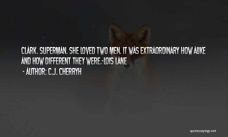 So Different But So Alike Quotes By C.J. Cherryh