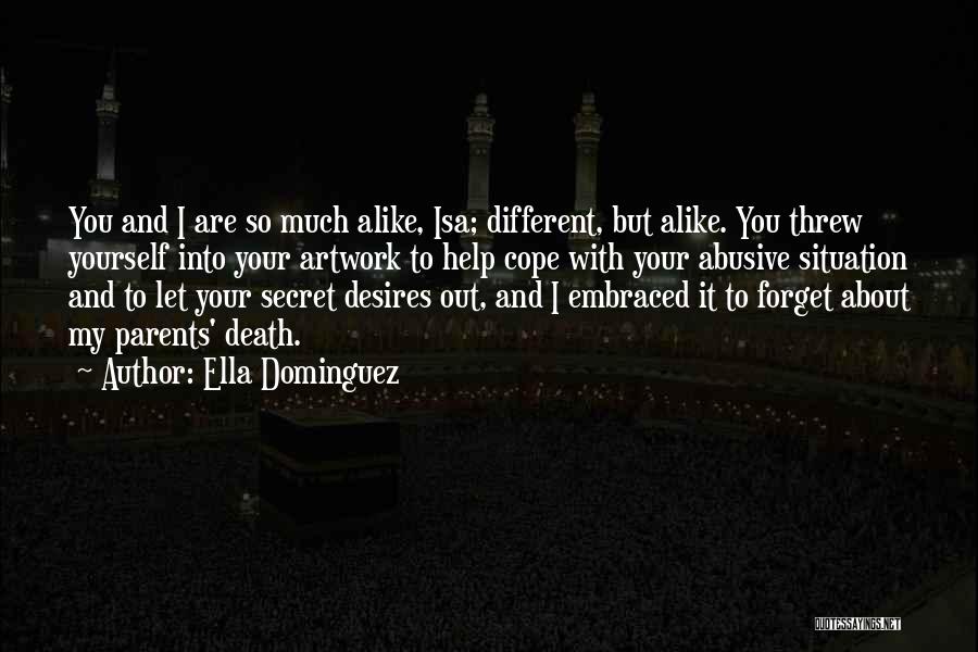 So Different But So Alike Quotes By Ella Dominguez