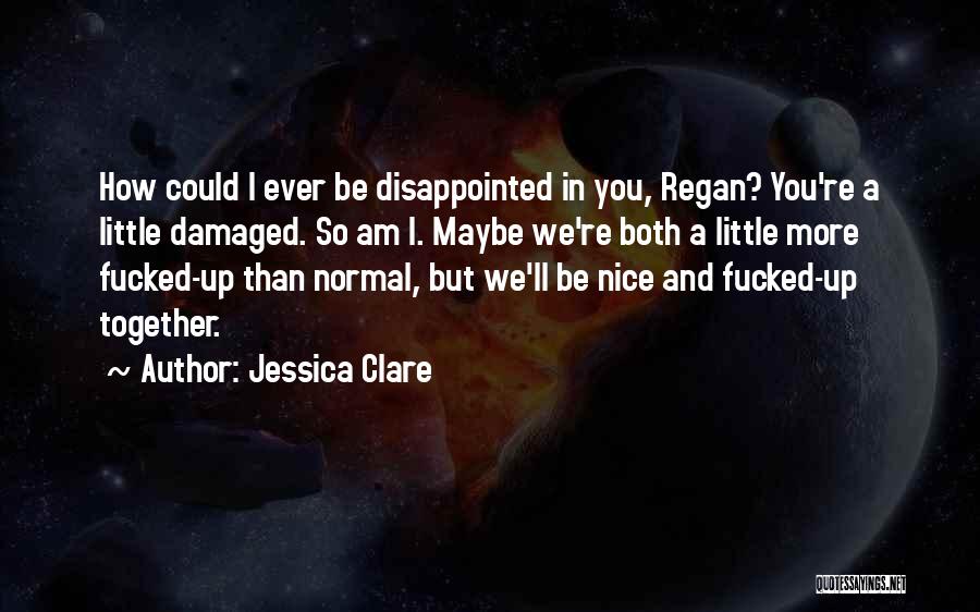 So Disappointed In You Quotes By Jessica Clare