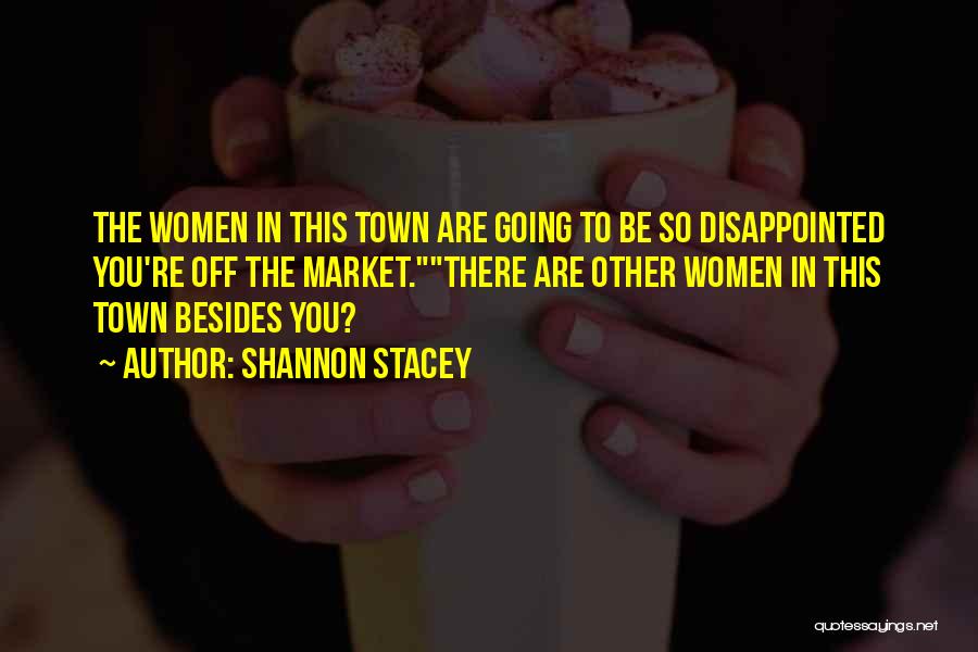 So Disappointed In You Quotes By Shannon Stacey