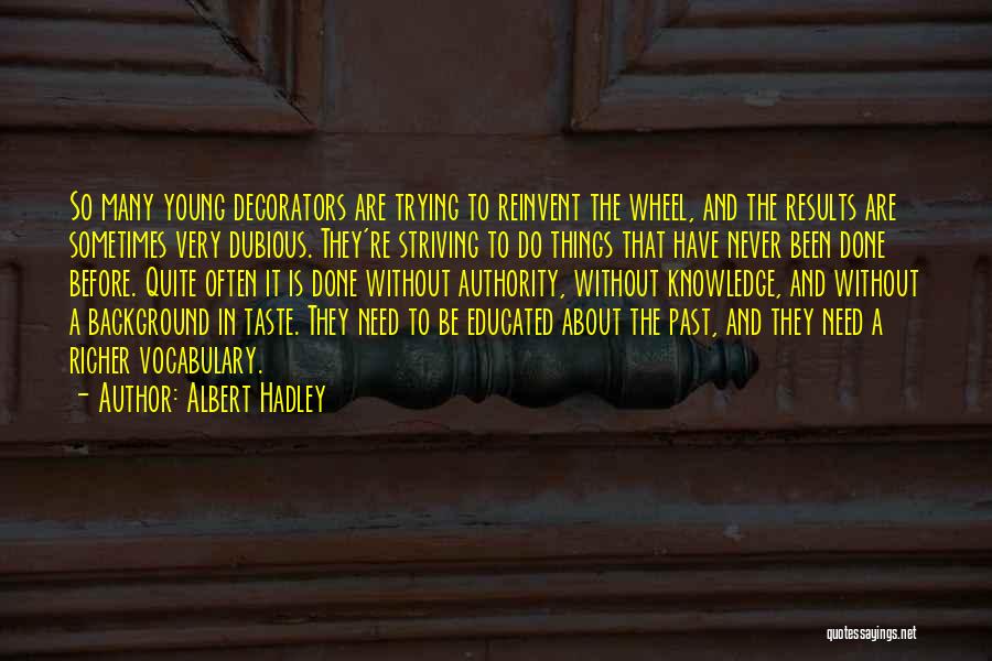 So Done Trying Quotes By Albert Hadley