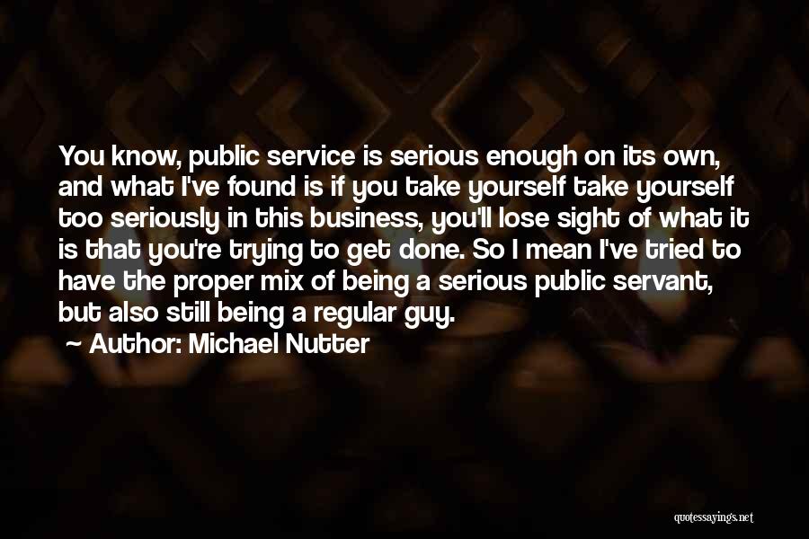 So Done Trying Quotes By Michael Nutter