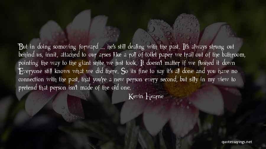 So Done With Everyone Quotes By Kevin Hearne