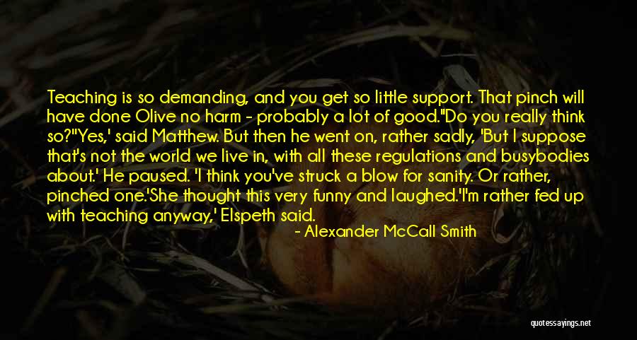 So Done With You Quotes By Alexander McCall Smith So Done With You Quotes By Alexander McCall Smith
