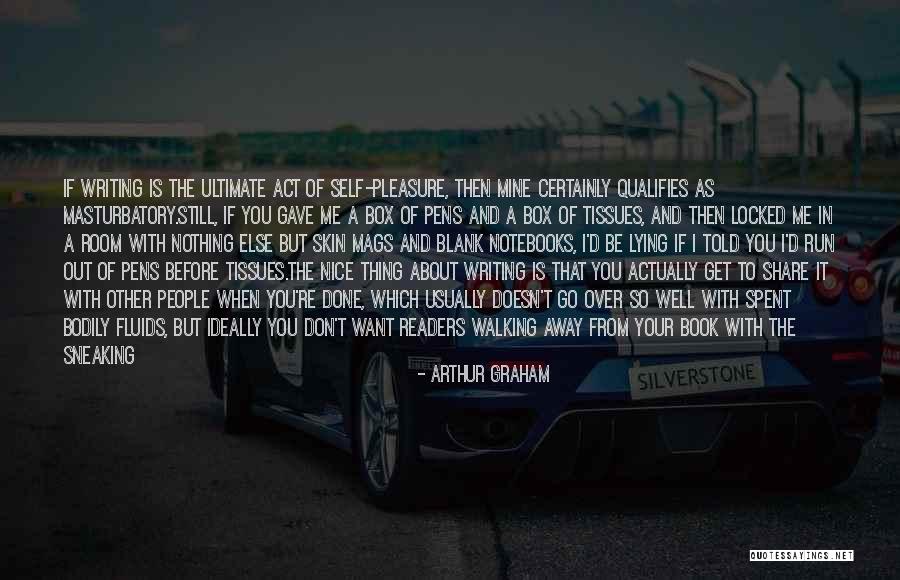 So Done With You Quotes By Arthur Graham So Done With You Quotes By Arthur Graham