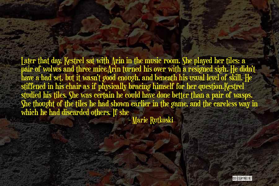 So Done With You Quotes By Marie Rutkoski So Done With You Quotes By Marie Rutkoski