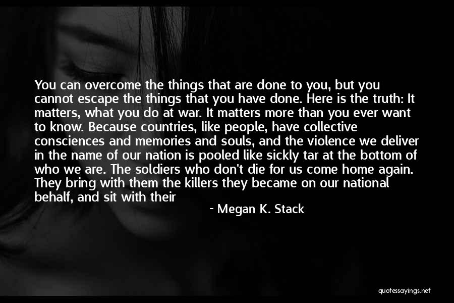 So Done With You Quotes By Megan K. Stack So Done With You Quotes By Megan K. Stack