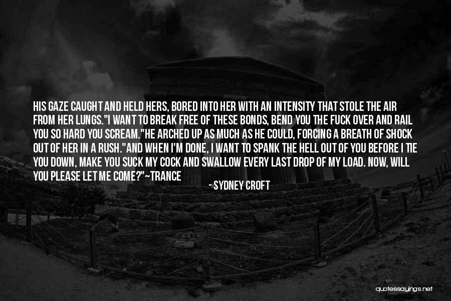 So Done With You Quotes By Sydney Croft So Done With You Quotes By Sydney Croft