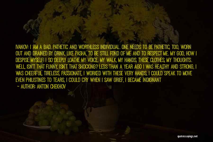 So Drained Quotes By Anton Chekhov
