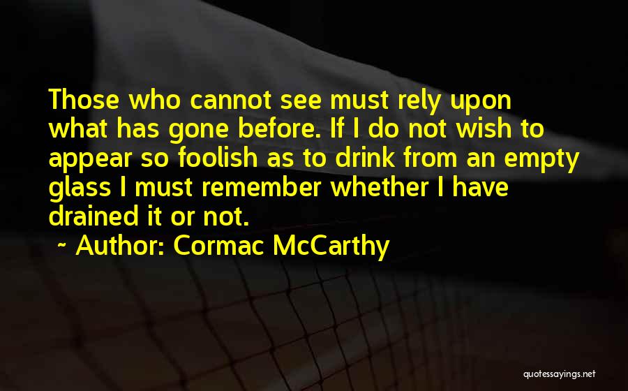 So Drained Quotes By Cormac McCarthy