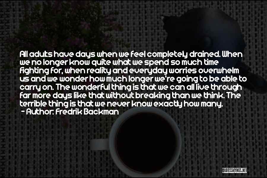 So Drained Quotes By Fredrik Backman