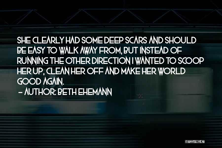 So Easy For You To Walk Away Quotes By Beth Ehemann