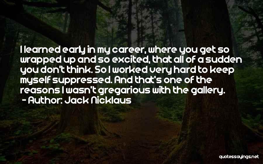 So Excited That Quotes By Jack Nicklaus