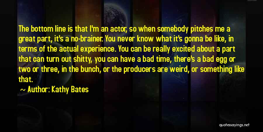 So Excited That Quotes By Kathy Bates