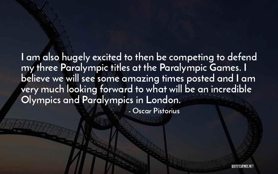 So Excited To See You Quotes By Oscar Pistorius So Excited To See You Quotes By Oscar Pistorius