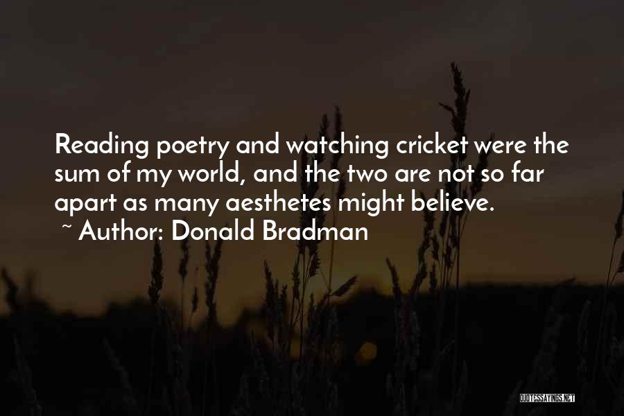 So Far Apart Quotes By Donald Bradman