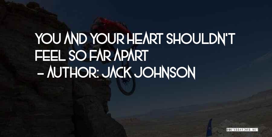 So Far Apart Quotes By Jack Johnson