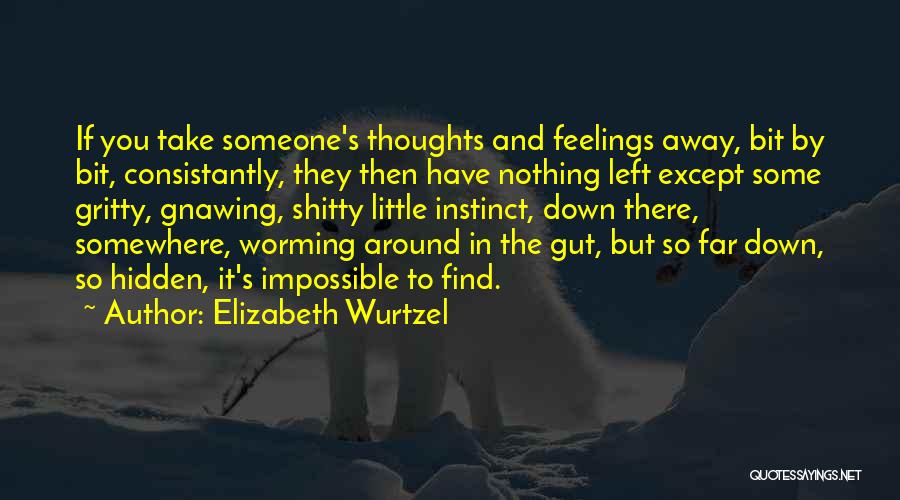 So Far Away Quotes By Elizabeth Wurtzel