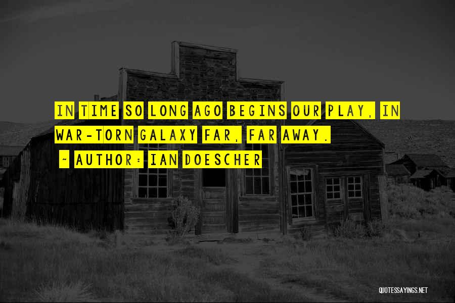 So Far Away Quotes By Ian Doescher