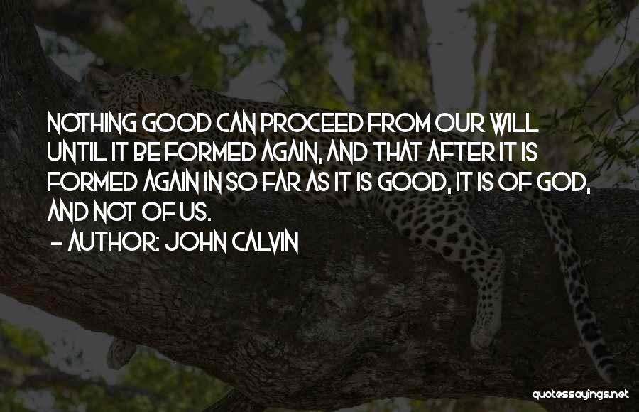 So Far From God Quotes By John Calvin