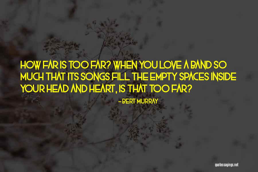 So Far Love Quotes By Bert Murray So Far Love Quotes By Bert Murray