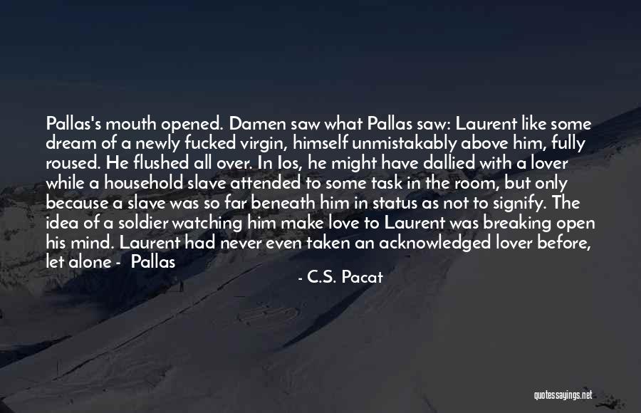 So Far Love Quotes By C.S. Pacat So Far Love Quotes By C.S. Pacat