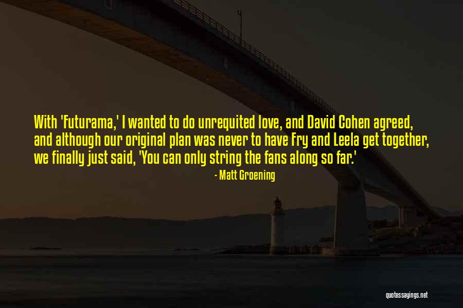 So Far Love Quotes By Matt Groening So Far Love Quotes By Matt Groening