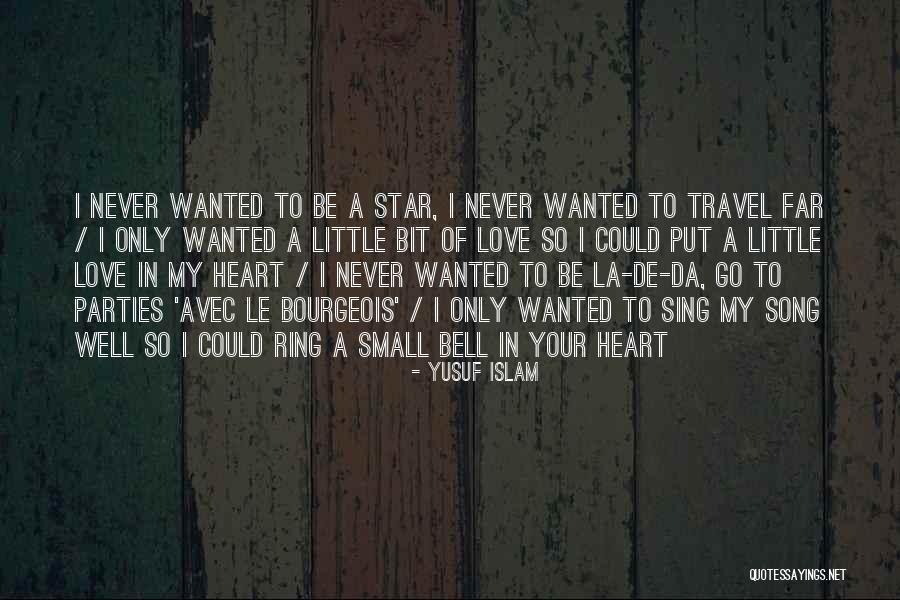 So Far Love Quotes By Yusuf Islam So Far Love Quotes By Yusuf Islam