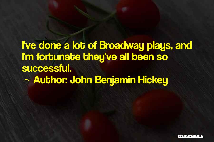 So Fortunate Quotes By John Benjamin Hickey