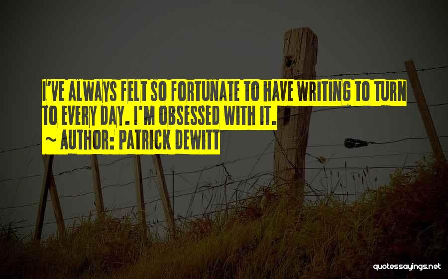 So Fortunate Quotes By Patrick DeWitt