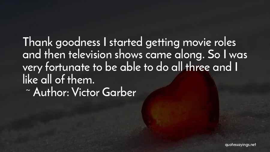 So Fortunate Quotes By Victor Garber
