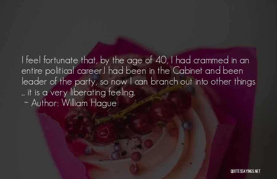So Fortunate Quotes By William Hague