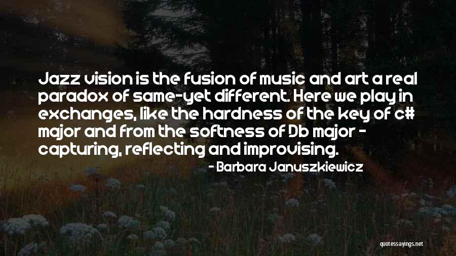 So Fusion Quotes By Barbara Januszkiewicz So Fusion Quotes By Barbara Januszkiewicz